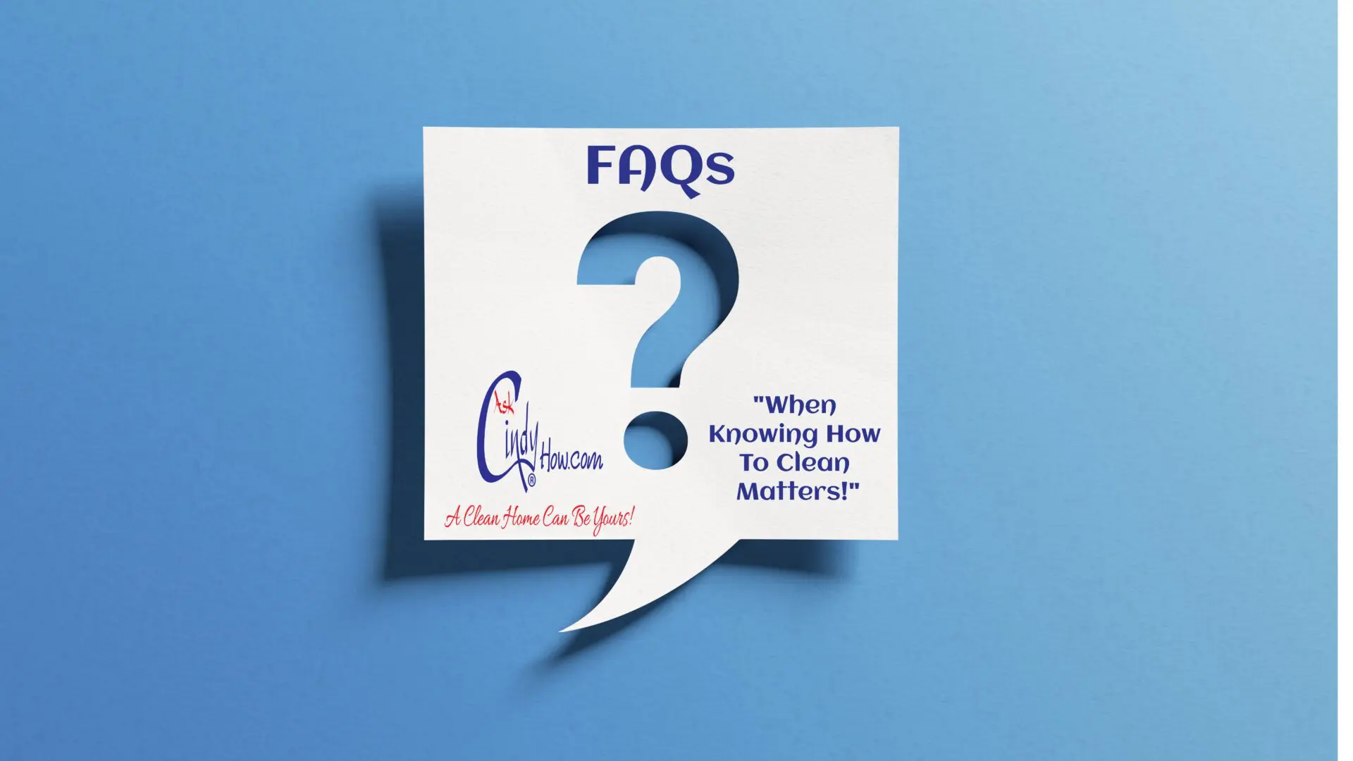 Shutterstock_2159190245 (2) a graphic containing the heading FAQs for house cleaning with a question mark