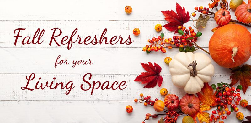 Decorative banners that reads "fall refreshers for your living space"