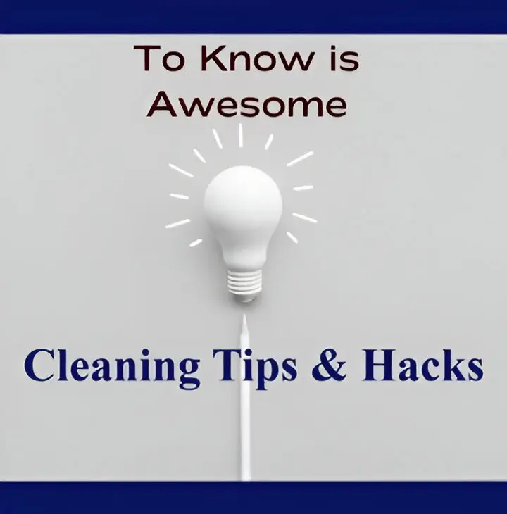 "To Know is Awesome, Cleaning Tips and Tricks" image with lightbulb graphic on gray background